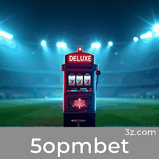 5opmbet: Plataforma de Apostas Online Segura e Empolgante